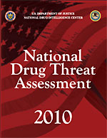 National Drug Threat Assessment 2010 National Drug Threat Assessment 2010