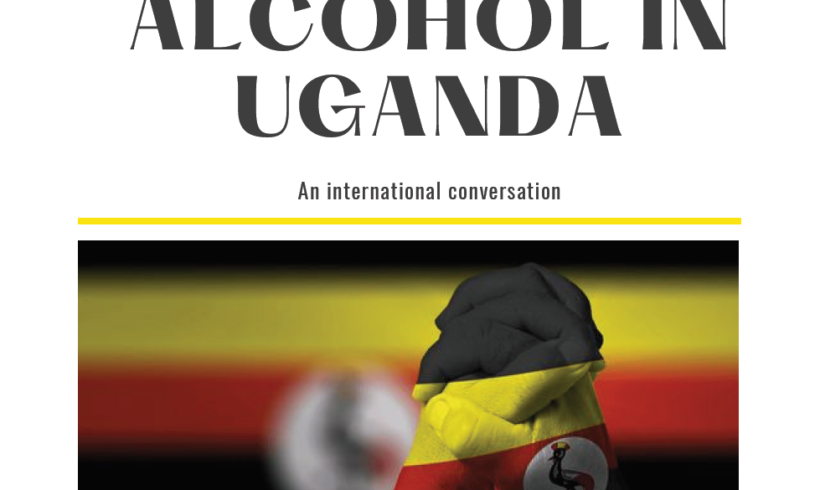 Webinar – Alcohol in Uganda – An International Conversation Webinar – Alcohol in Uganda – An International Conversation