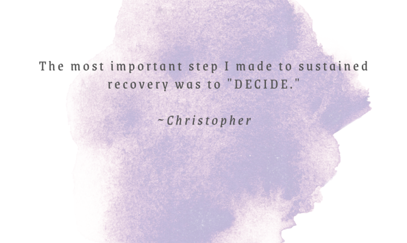 Recovery Month Testimonials – “The most important step I made to sustained recovery was to ‘Decide’” Recovery Month Testimonials – “The most important step I made to sustained recovery was to ‘Decide’”