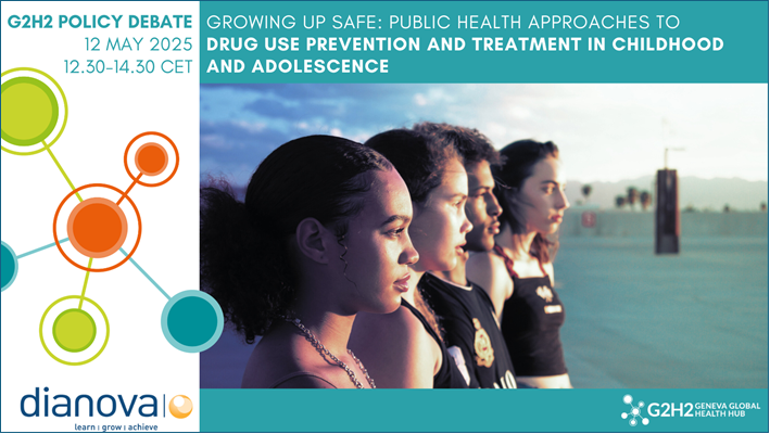 G2H2 Policy Debate: Growing Up Safe: Public Health Approaches to Drug Use Prevention and Treatment in Childhood and Adolescence G2H2 Policy Debate: Growing Up Safe: Public Health Approaches to Drug Use Prevention and Treatment in Childhood and Adolescence
