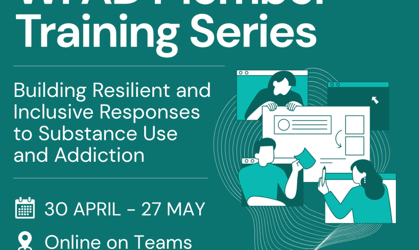 WFAD Online Training Series: Building Resilient and Inclusive Responses to Substance Use and Addiction WFAD Online Training Series: Building Resilient and Inclusive Responses to Substance Use and Addiction
