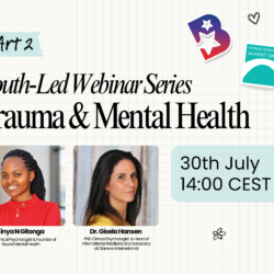 Upcoming: Youth-Led Webinar: Trauma & Mental Health 30 July, 14:00 CEST