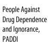 People Against Drug Dependence and Ignorance (PADDI) 